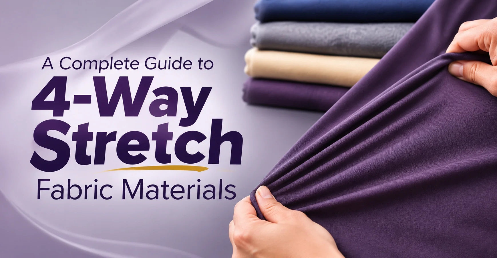 A Complete Guide to 4-Way Stretch Fabric Materials: Buy Fabric Online USA