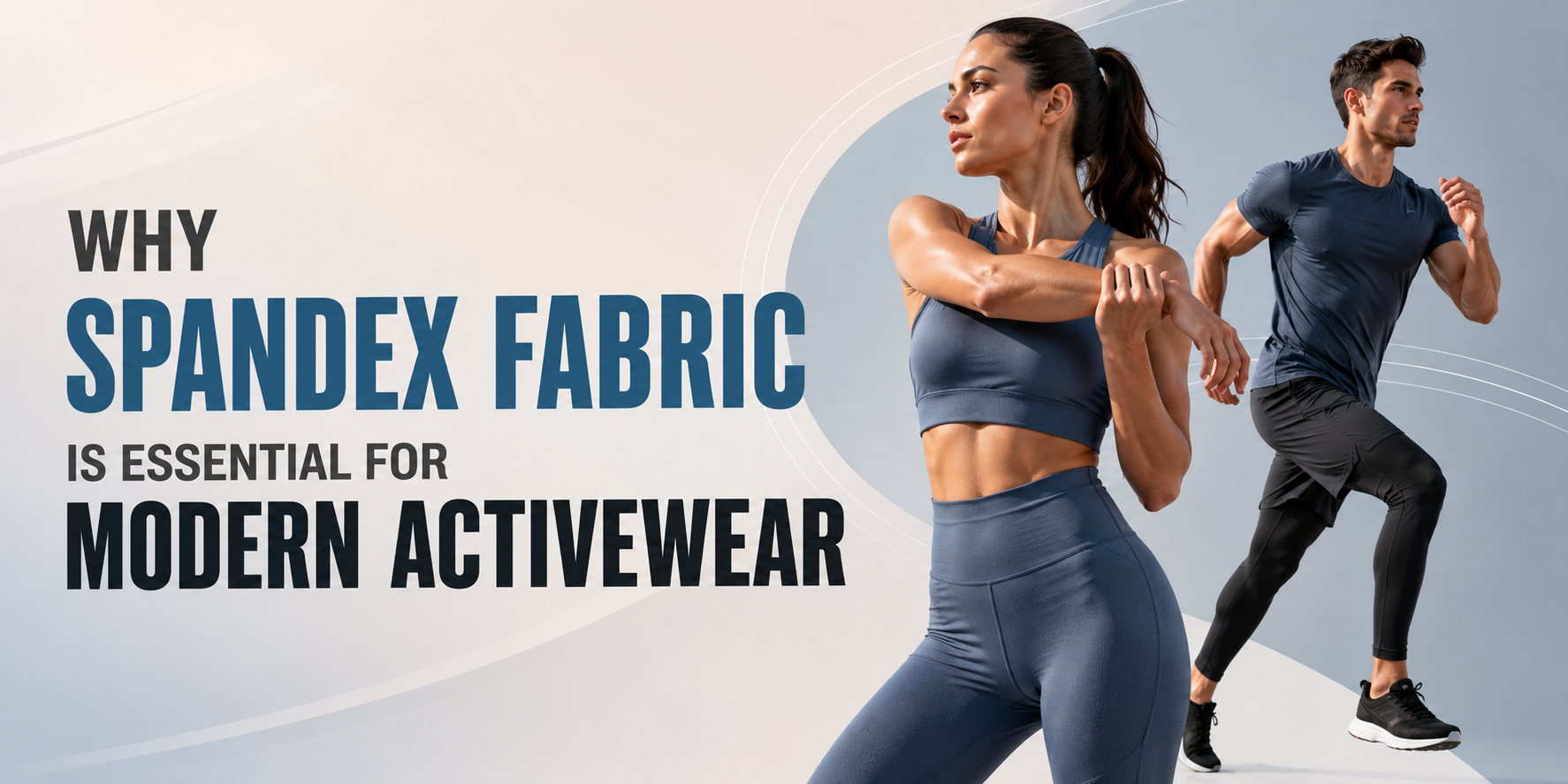 Why Spandex Fabric Is Essential for Modern Activewear