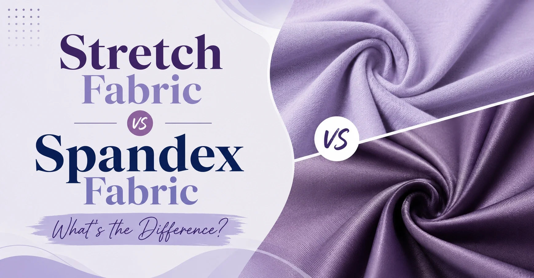 Stretch Fabric vs Spandex Fabric: What's the Difference?